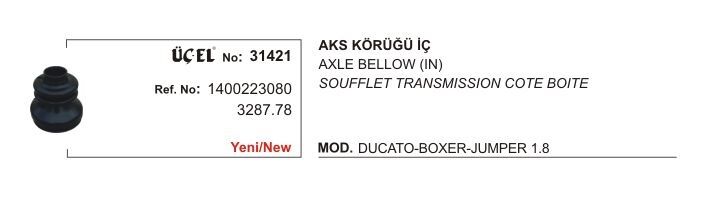 (TEK) AKS KÖRÜĞÜ İÇ 31421 T 1.8 DUCATO BOXER JUMPER 1.8Q 1400223080