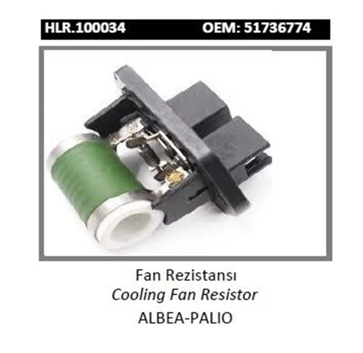 FAN REZİSTANSI TEMPRA TİPO