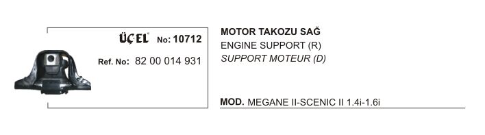 MOTOR TAKOZU SAĞ 10712 MEGANE II SCENIC II 8200014931