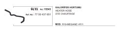 KALORİFER HORTUMU 15543 MEGANE I R19 1.6 ENJEKTÖRLU 7700437651 7702255624